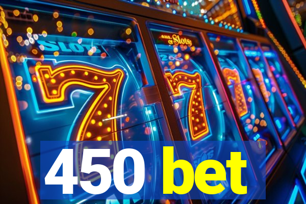 450 bet